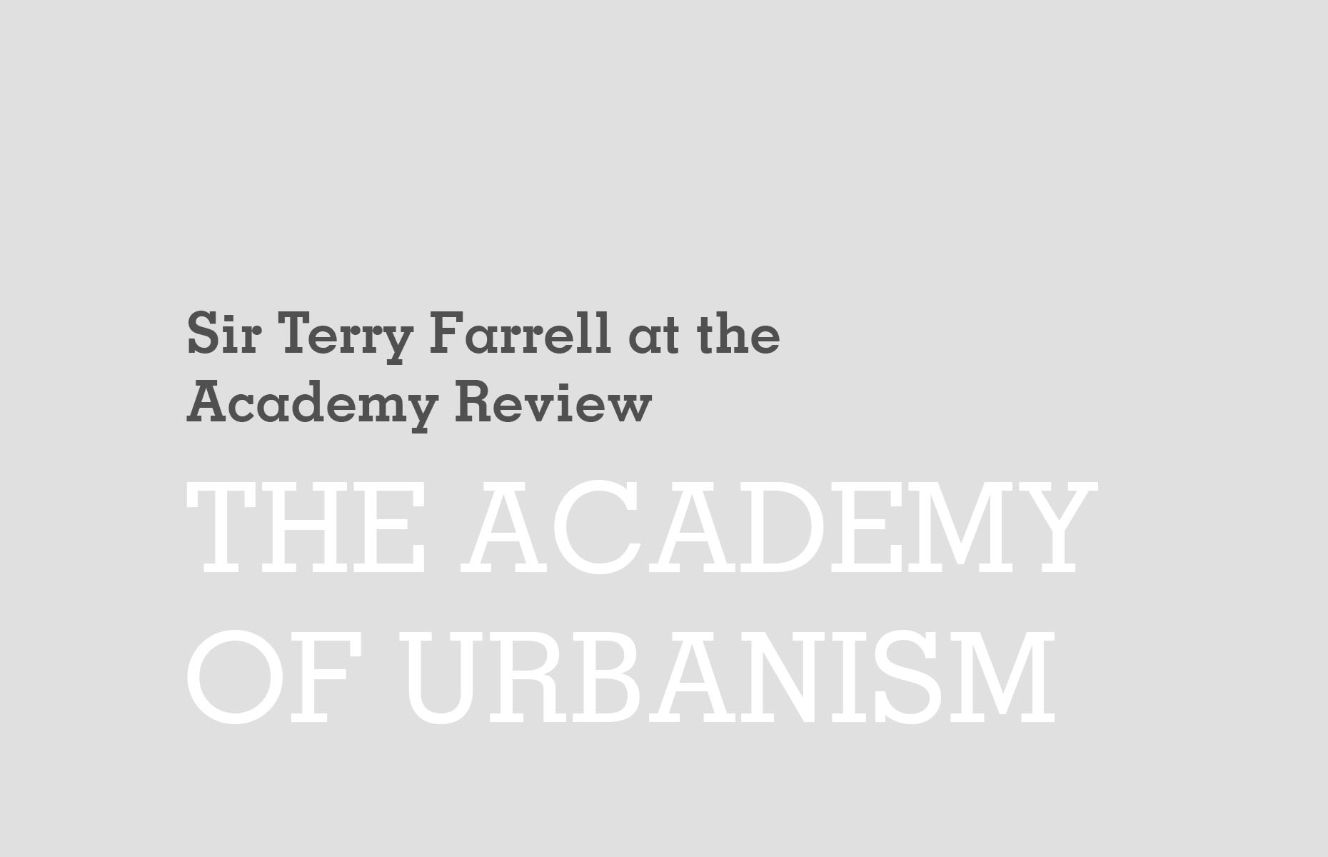 Sir Terry Farrell at The Academy Review